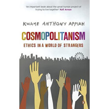 Cosmopolitanism by Kwame Anthony Appiah Paperback Book