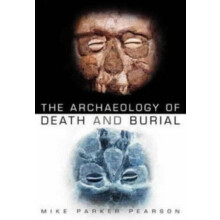 Archaeology of Death and Burial by Mike Parker Pearson Paperback Book