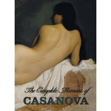 Complete Memoirs of Casanova The Story of My Life All Volumes in a Sin