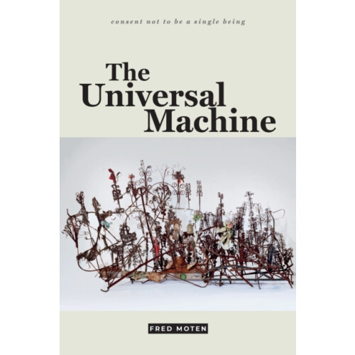 The Universal Machine by Fred Moten Paperback Book