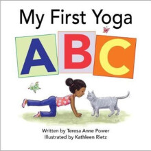 My First Yoga ABC by Teresa Anne Power Other Book
