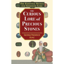 The Curious Lore of Precious Stones by George Frederick Kunz Paperback