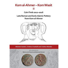 Kom alAhmer Kom Wasit II Coin Finds 20122016 Late Roman and Early Isla