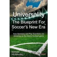 Universality the Blueprint for Soccers New Era by Matthew Whitehouse P