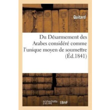 Du Desarmement Des Arabes Considere Comme lUnique Moyen de Soumettre d