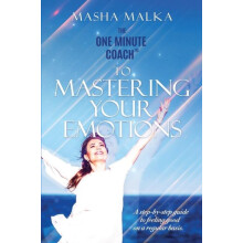The One Minute Coach to Mastering Your Emotions by Masha Malka Paperba