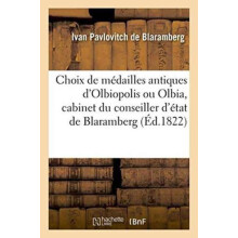 Choix de Medailles Antiques dOlbiopolis Ou Olbia Cabinet Du Conseiller