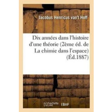 Dix Annees Dans lHistoire dUne Theorie 2eme Ed. de la Chimie Dans lEsp