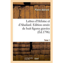 Lettres dHeloise Et dAbailard. Tome 1 by Peter Abelard Paperback Book