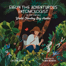 Evelyn the Adventurous Entomologist by Christine Evans Hardcover Book