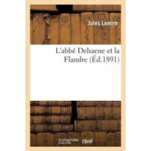 LAbbe Dehaene Et La Flandre by Jules Lemire Paperback Book