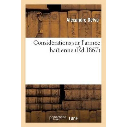 Considerations Sur lArmee Haitienne by Alexandre Delva Paperback Book