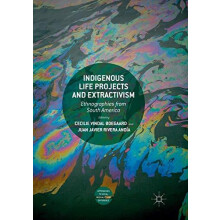Indigenous Life Projects and Extractivism Paperback Book
