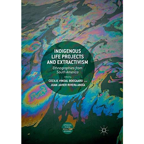 Indigenous Life Projects and Extractivism Paperback Book