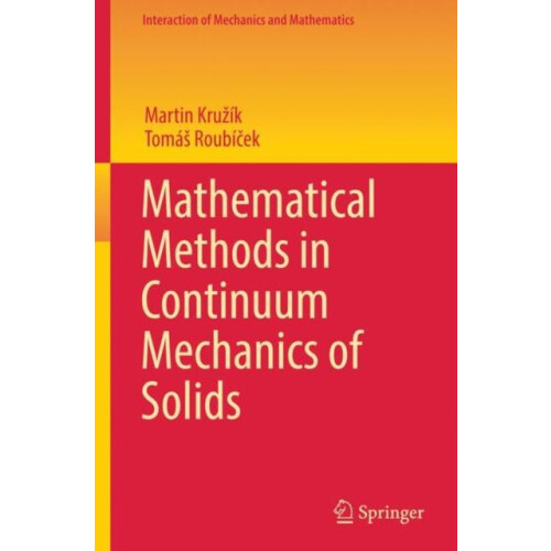 Mathematical Methods in Continuum Mechanics of Solids by Tomas Roubice