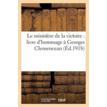Le Ministere de la Victoire Livre dHommage A Georges Clemenceau by San