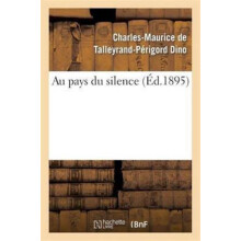 Au Pays Du Silence by CharlesMaurice de TalleyrandPerigord Dino Paperb
