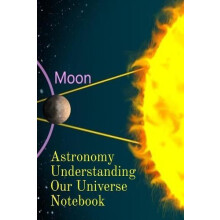 Astronomy Understanding Our Universe Notebook by Lars Lichtenstein Pap
