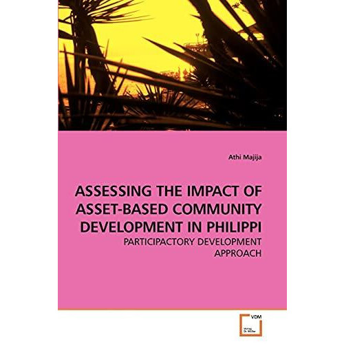 Assessing the Impact of AssetBased Community Development in Philippi b