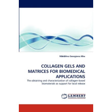 Collagen Gels and Matrices for Biomedical Applications by M. D. Lina G