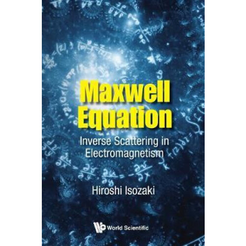 Maxwell Equation Inverse Scattering In Electromagnetism by Isozaki Hir