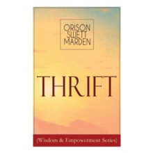 Thrift Wisdom amp Empowerment Series by Orison Swett Marden Paperback