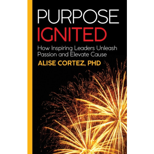 Purpose Ignited by Cortez Alise PhD Paperback Book