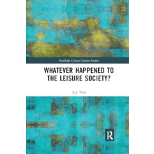 Whatever Happened to the Leisure Society by A. J. Veal Paperback Book