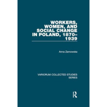Workers Women and Social Change in Poland 18701939 by Anna Zarnowska P