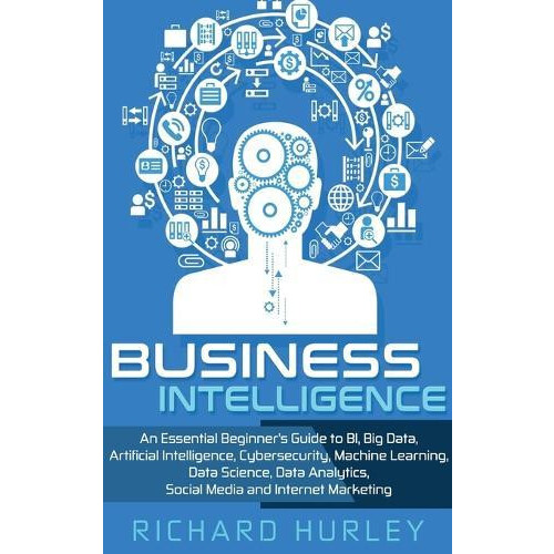Business Intelligence by Richard Hurley Hardcover Book