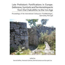 Late Prehistoric Fortifications in Europe Defensive Symbolic and Terri