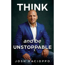 Think and be Unstoppable by Josh Racioppo Paperback Book