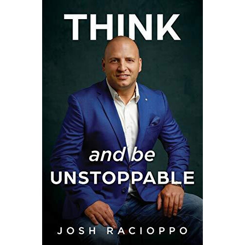 Think and be Unstoppable by Josh Racioppo Paperback Book