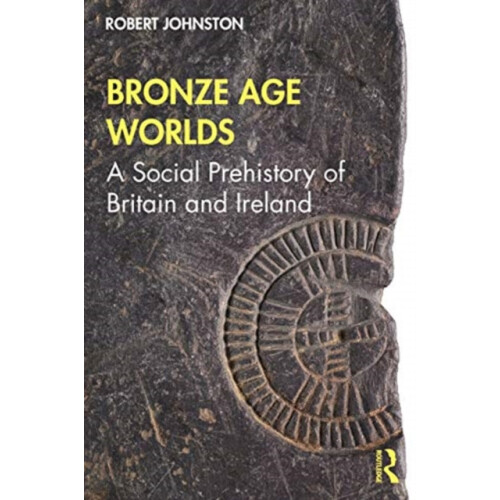 Bronze Age Worlds by Robert Johnston Paperback Book