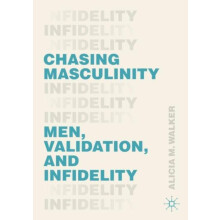 Chasing Masculinity by Alicia M. Walker Paperback Book