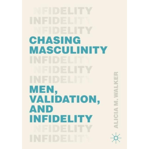 Chasing Masculinity by Alicia M. Walker Paperback Book