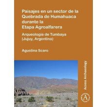 Paisajes en un sector de la Quebrada de Humahuaca durante la Etapa Agr