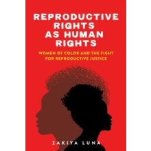 Reproductive Rights As Human Rights by Zakiya Luna Paperback Book