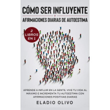 Como ser influyente y afirmaciones diarias de autoestima 2 libros en 1