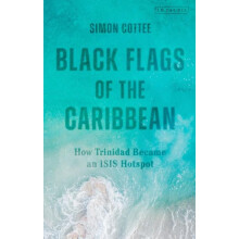 Black Flags of the Caribbean by Cottee Dr Simon University of Kent UK