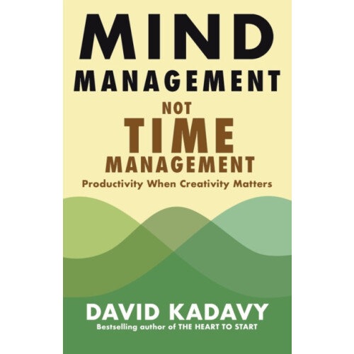Mind Management Not Time Management by David Kadavy Paperback Book