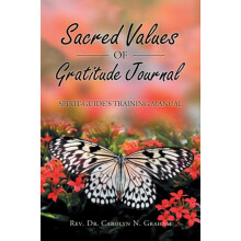 Sacred Values of Gratitude Journal by REV Dr Carolyn N Graham Paperbac