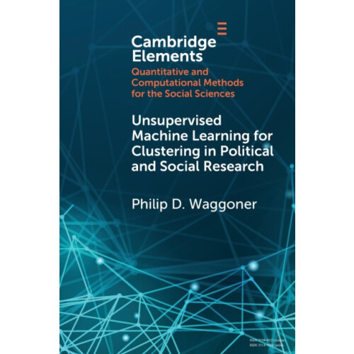 Unsupervised Machine Learning for Clustering in Political and Social R