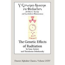 The Genetic Effects of Radiation Deseret Alphabet edition by Theodosiu