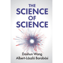 The Science of Science by Barabasi AlbertLaszlo Northeastern Universit