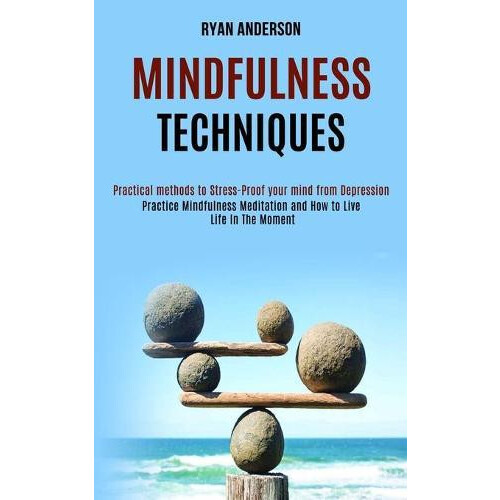 Mindfulness Techniques by Ryan Anderson Paperback Book