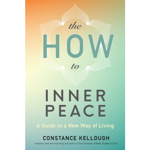 The HOW to Inner Peace by Constance Kellough Paperback Book