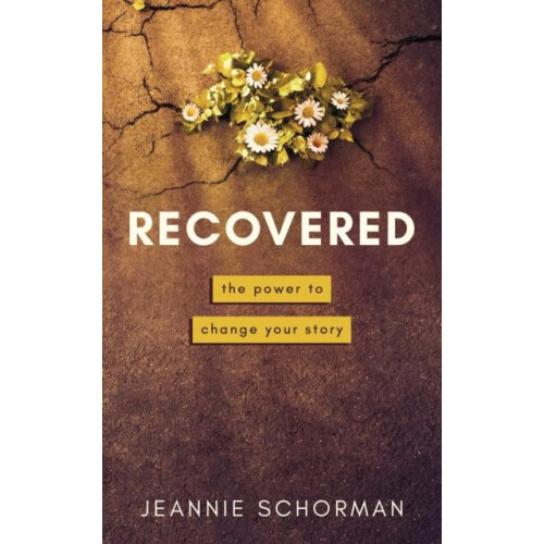 Recovered by Jeannie Schorman Paperback Book