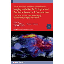 Imaging Modalities for Biological and Preclinical Research A Compendiu