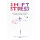 SHIFT Stress by Vij Richards Paperback Book 1